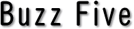 Buzz Five